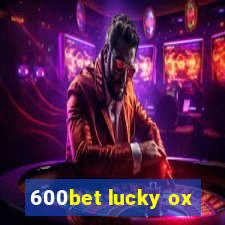 600bet lucky ox